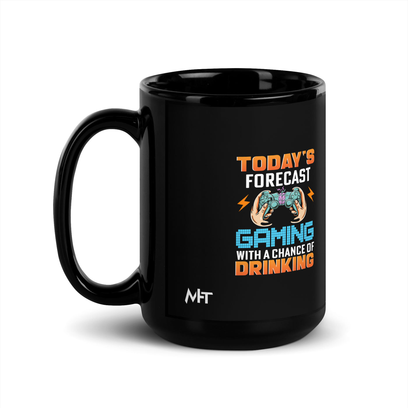 Today's Forecast; Gaming with a Chance of Drinking - Black Glossy Mug