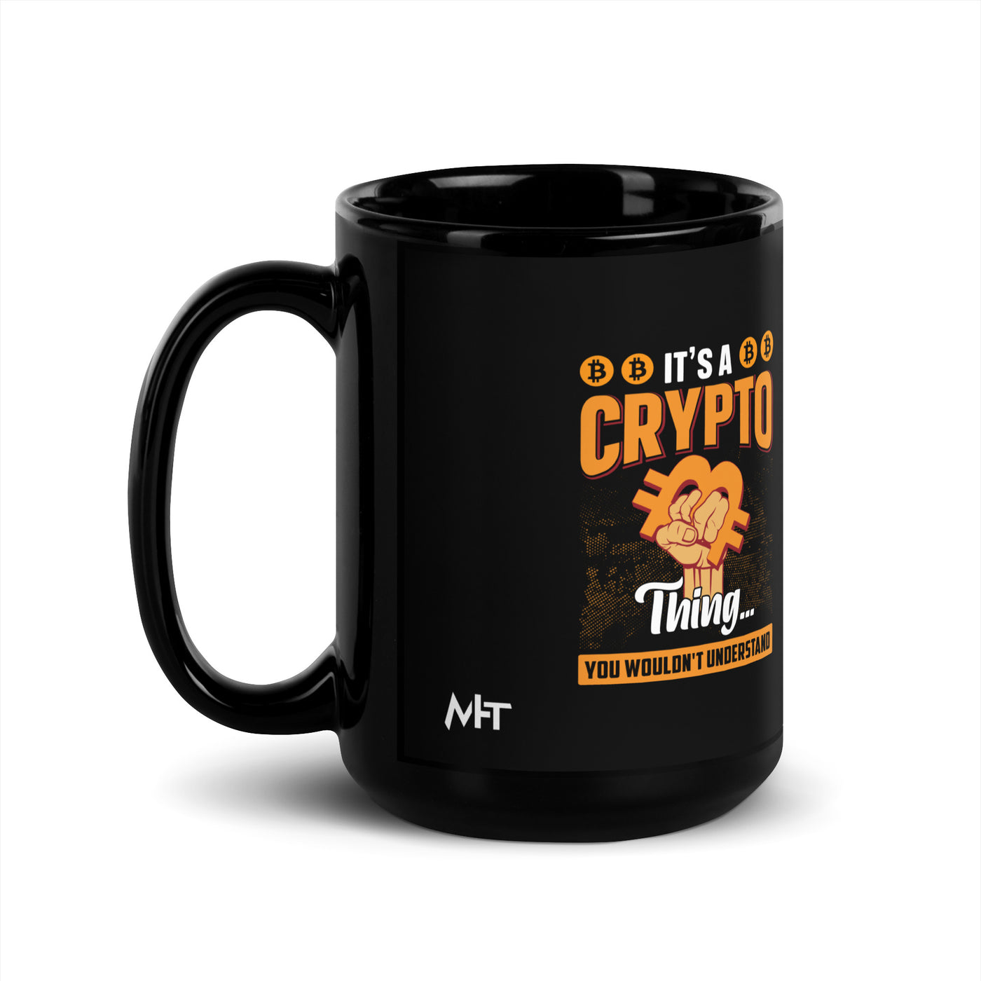 It's a Crypto thing you wouldn't understand - Black Glossy Mug