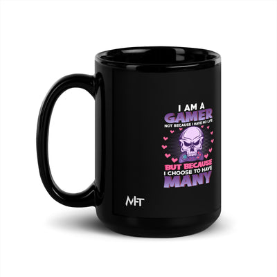 I am a Gamer not because I have no life ( Purple text ) - Black Glossy Mug