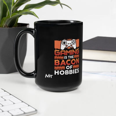 Gaming is the Bacon of Hobbies - Black Glossy Mug