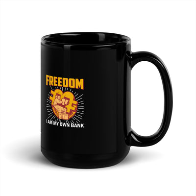 Bitcoin Freedom; I am my Own Bank - Black Glossy Mug
