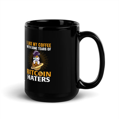 I like my Coffee with some tears of Bitcoin Haters - Black Glossy Mug