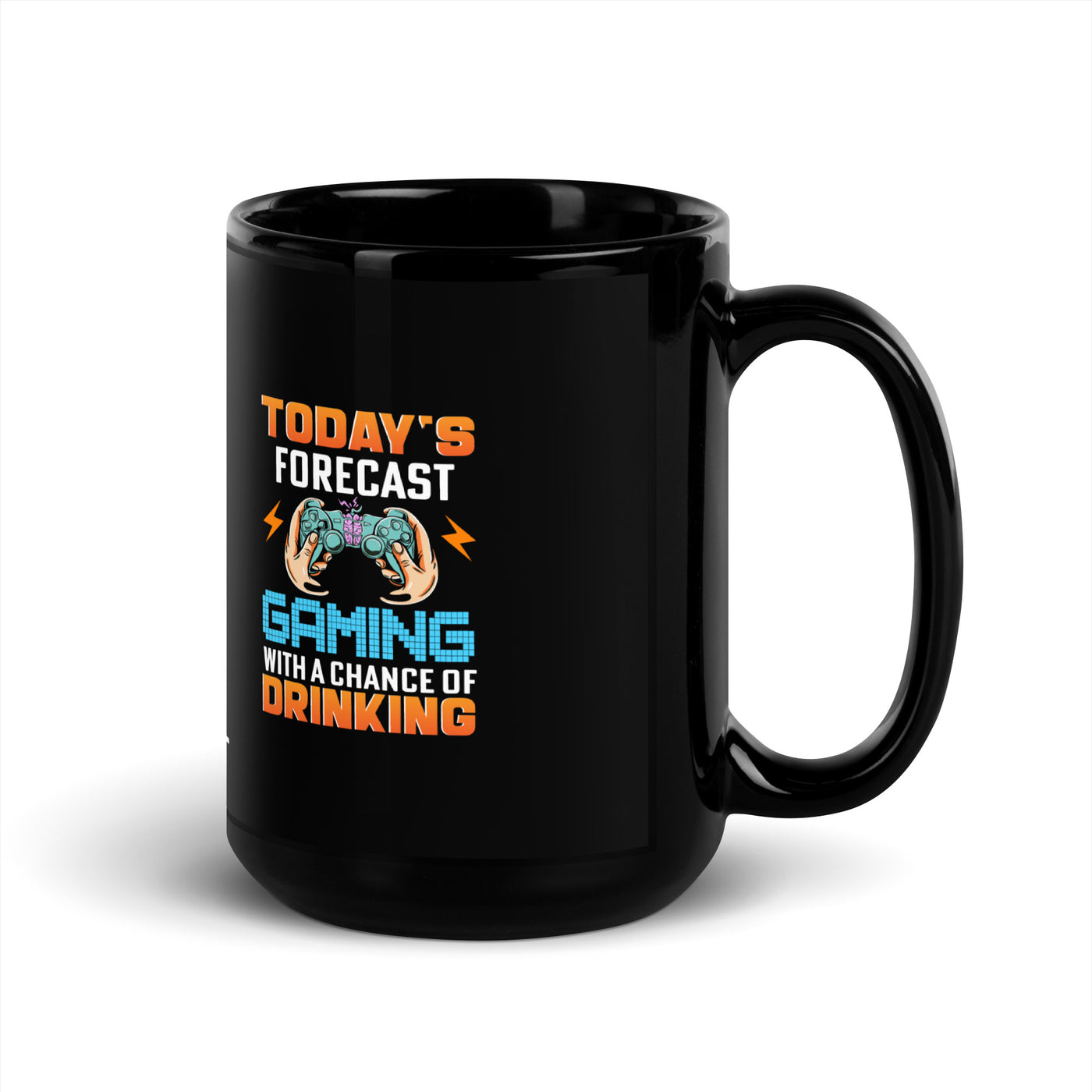 Today's Forecast; Gaming with a Chance of Drinking - Black Glossy Mug