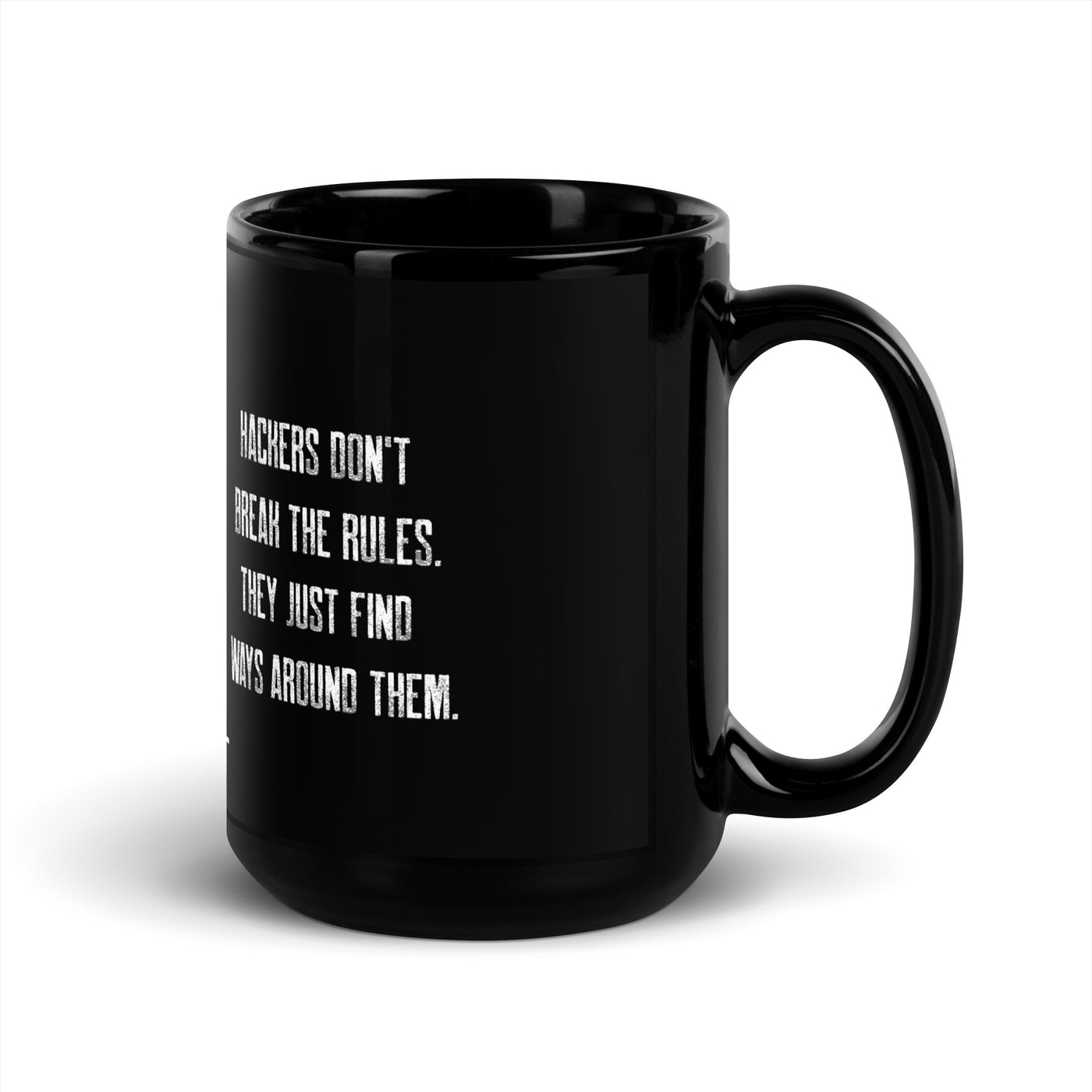 Hackers don't break the rules, they just find ways around them V1 - Black Glossy Mug