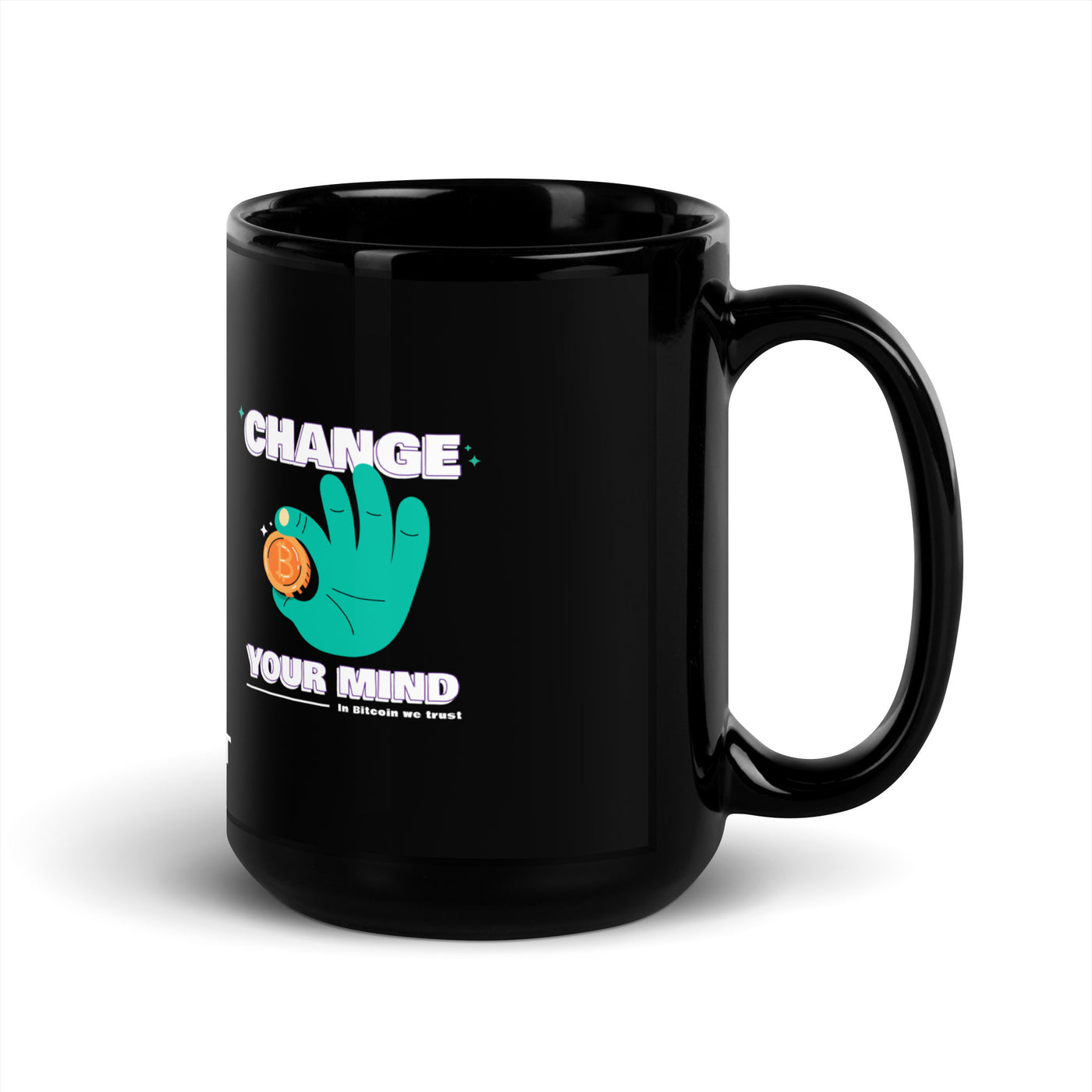 Change your mind in Bitcoin we Trust - Black Glossy Mug