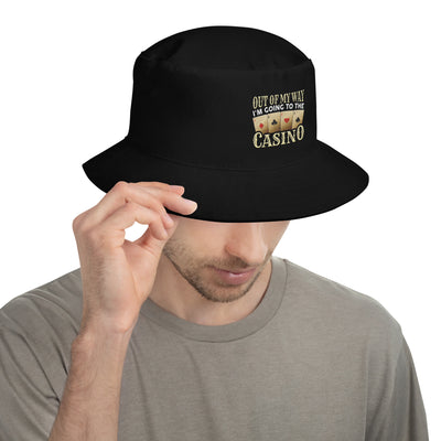 Out of My way; I am Going to the Casino - Bucket Hat
