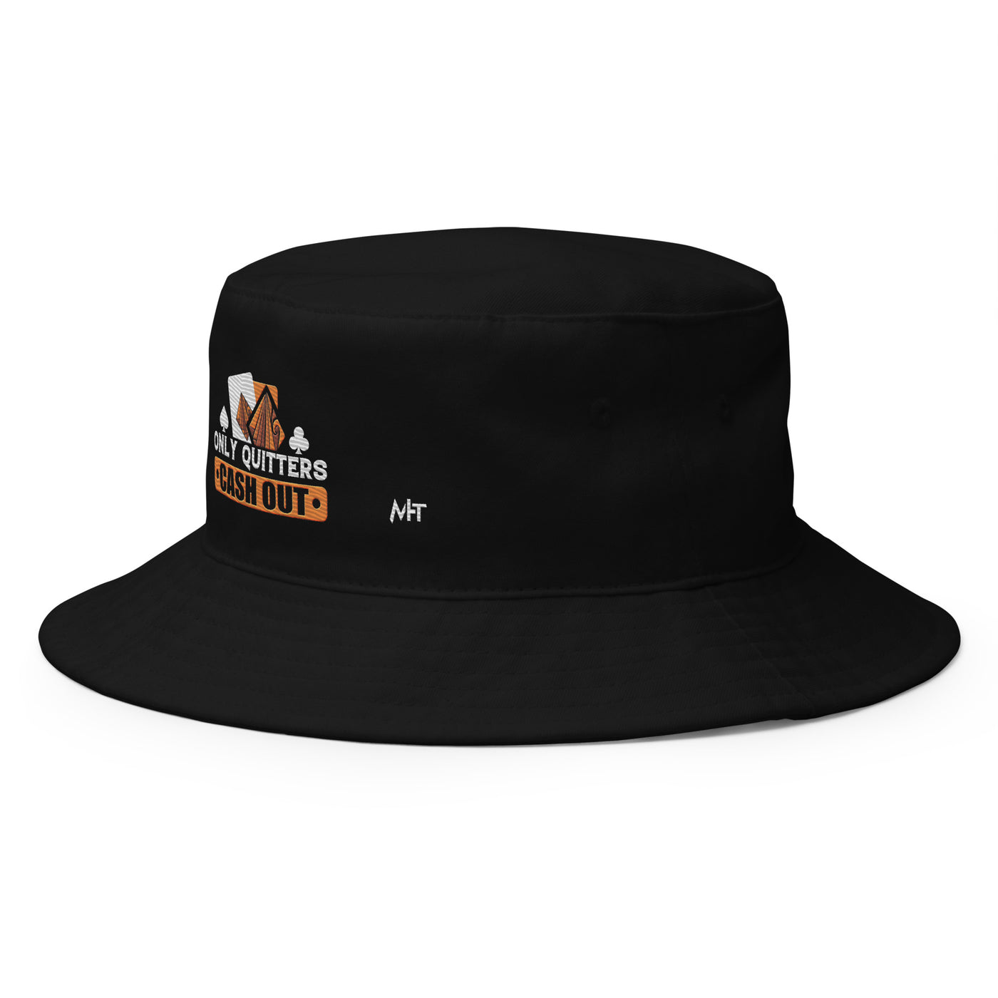 Only Quitters Cash Out - Bucket Hat