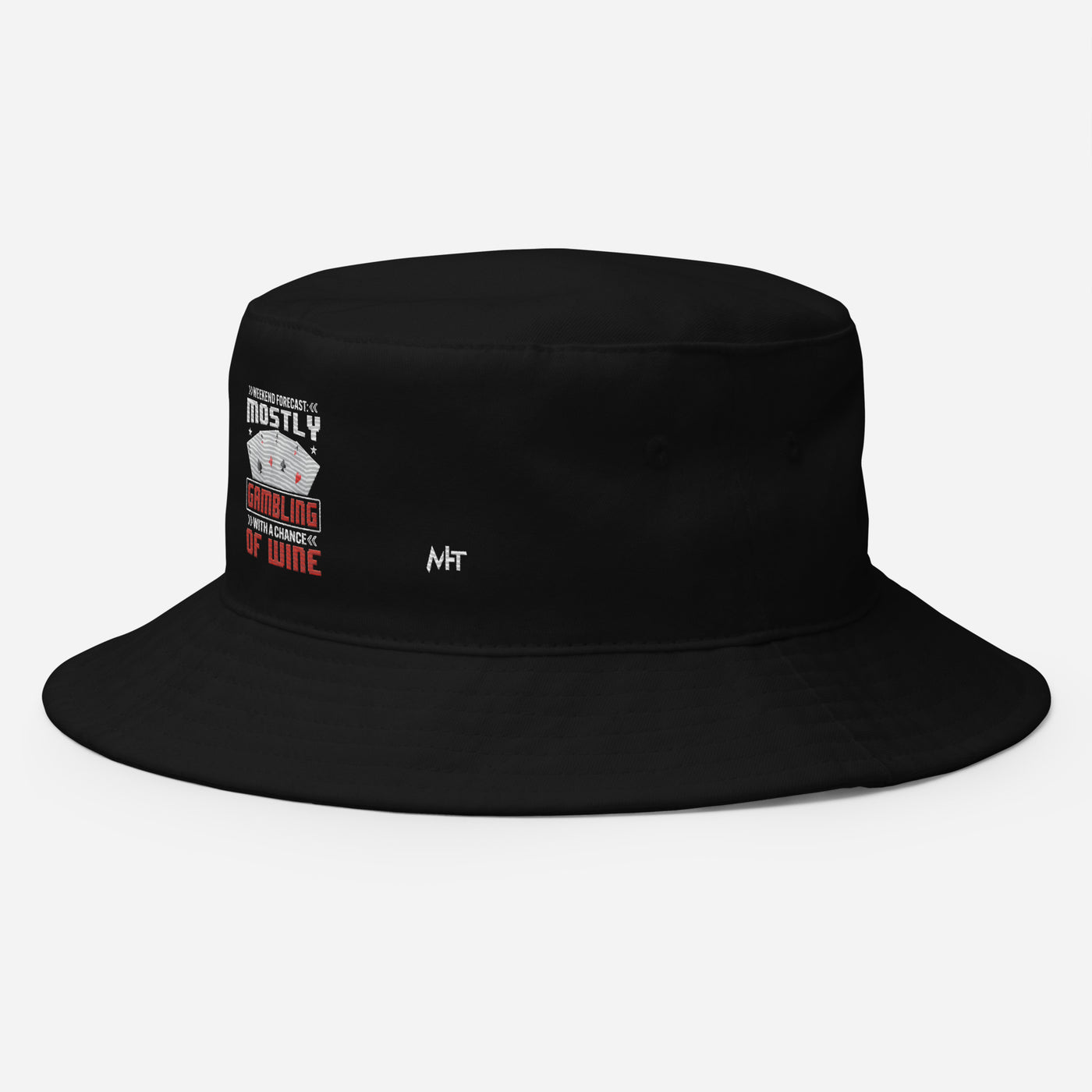 Weekend Forecast Mostly Gambling With a Chance of Wine - Bucket Hat