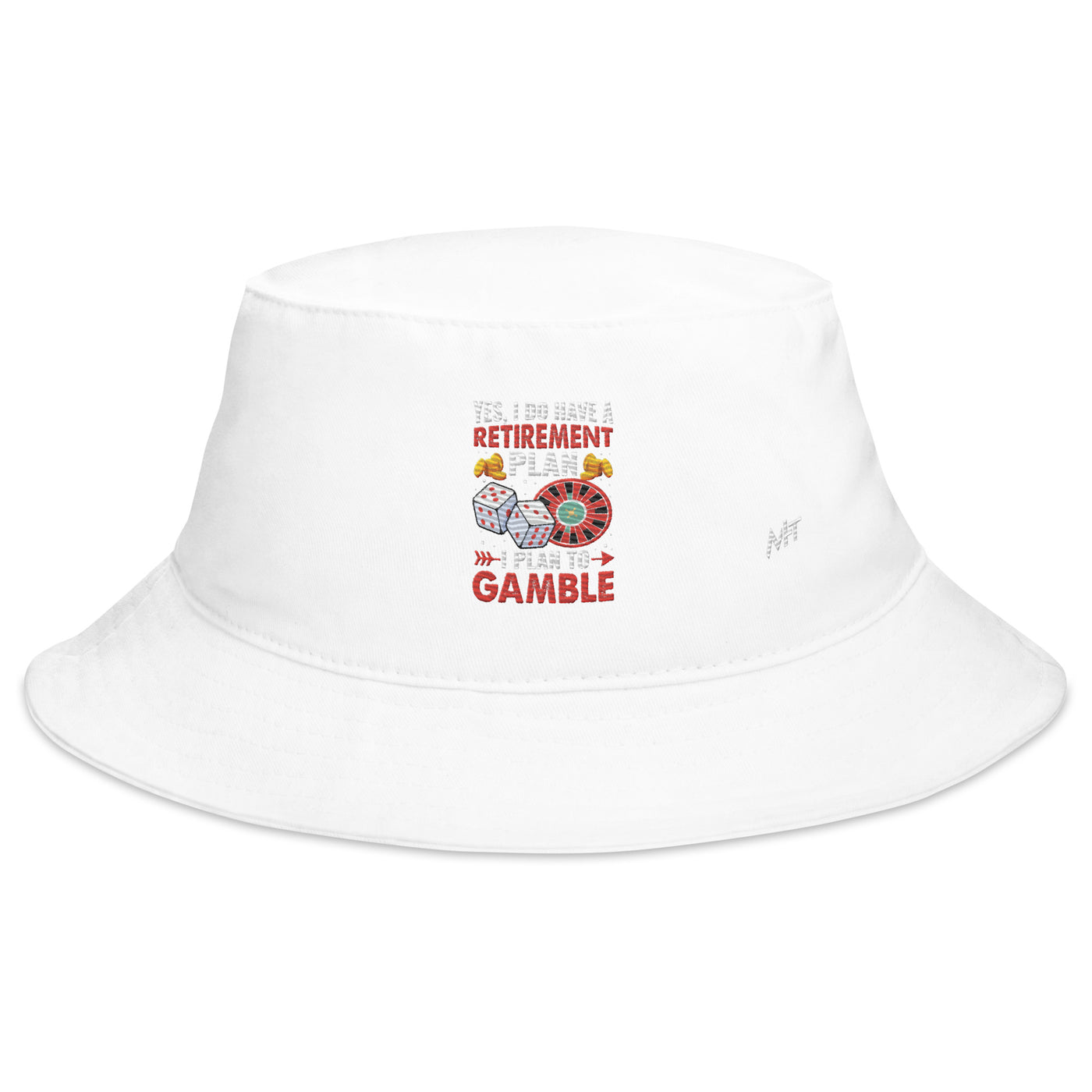 I Have a Retirement Plan; I Plan to Gamble - Bucket Hat
