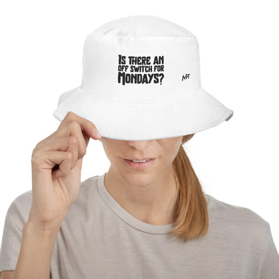 Is there an OFF switch for Mondays? - Bucket Hat