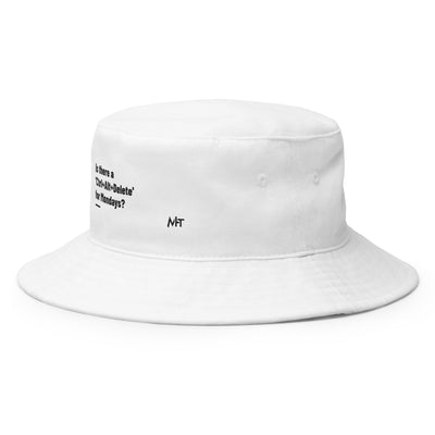 Is there a 'Ctrl+Alt+Delete' for Mondays? - Bucket Hat