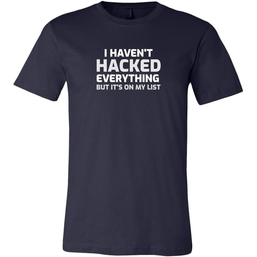 I haven't hacked everything - Canvas Mens Shirt by MyHackerTech