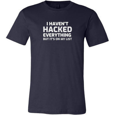 I haven't hacked everything - Canvas Mens Shirt by MyHackerTech