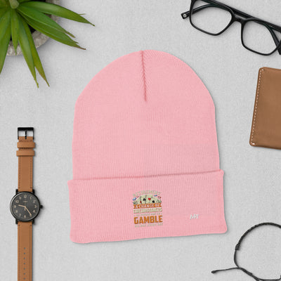Retirement ; a Change of Circumstance allowing One to Gamble all day everyday - Cuffed Beanie