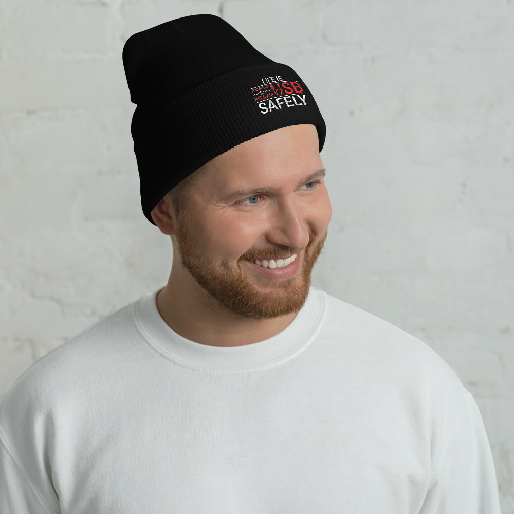 Life is too Short to Remove USB Safely - Cuffed Beanie