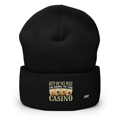 Out of My way; I am Going to the Casino - Cuffed Beanie
