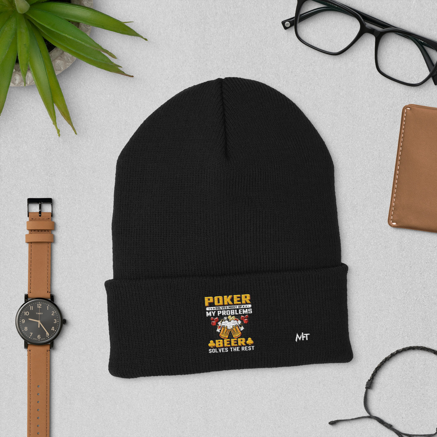 Poker Solves Most of My Problems, but Beer Solves the Rest - Cuffed Beanie