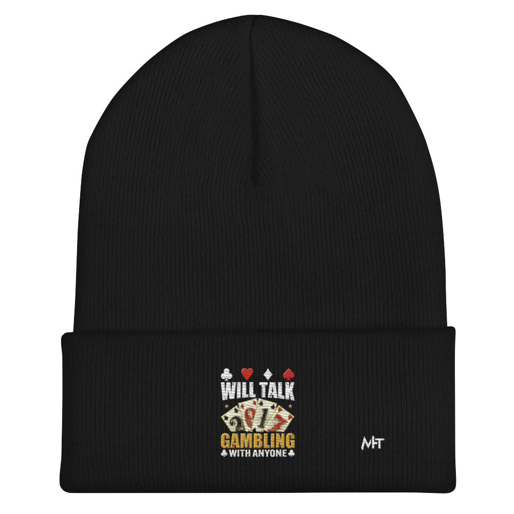 Will Talk about Gambling with everyone - Cuffed Beanie