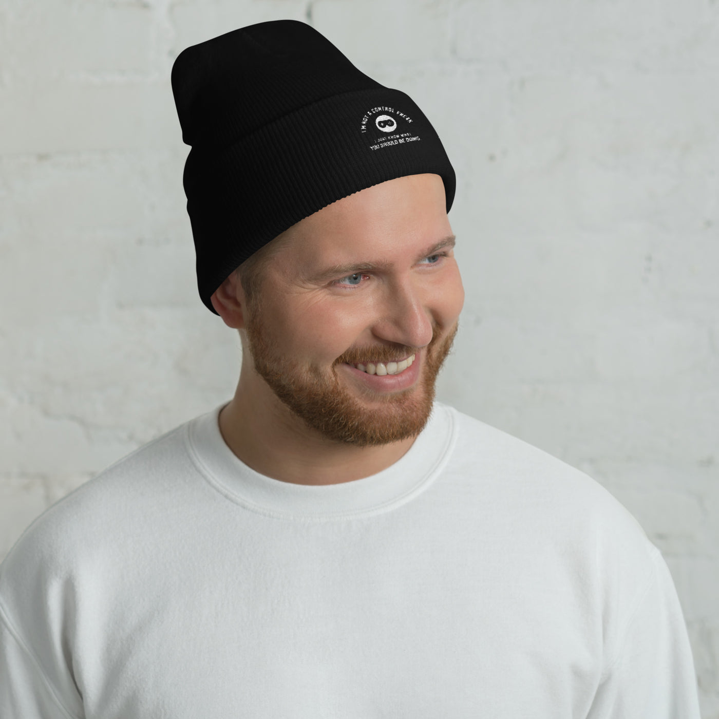 I am not a Control freak, I just Know what you should be doing - Cuffed Beanie