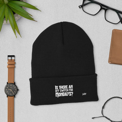 Is there an OFF switch for Mondays? - Cuffed Beanie