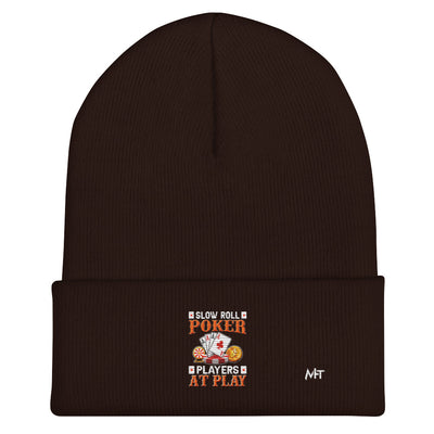Slow Roll Poker; Players at Play - Cuffed Beanie