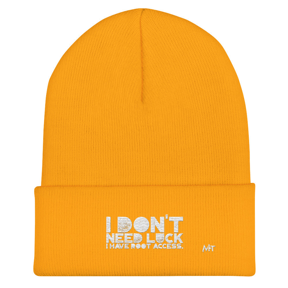 I Don't Need Luck: I Have Root Access - Cuffed Beanie