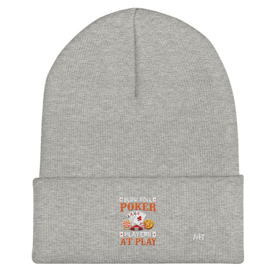 Slow Roll Poker; Players at Play - Cuffed Beanie