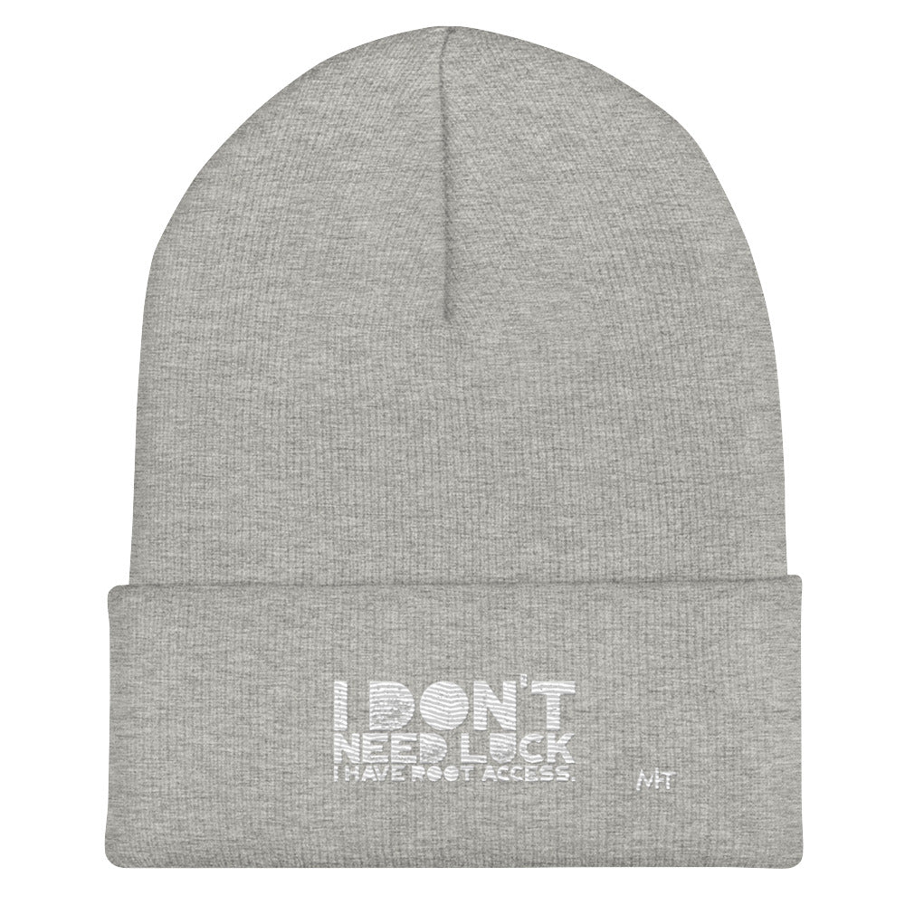 I Don't Need Luck: I Have Root Access - Cuffed Beanie