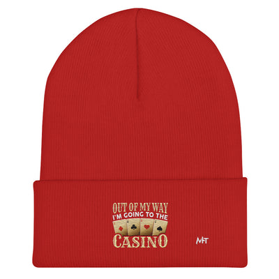 Out of My way; I am Going to the Casino - Cuffed Beanie