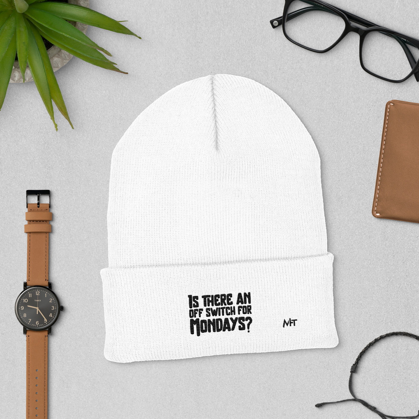 Is there an OFF switch for Mondays? - Cuffed Beanie