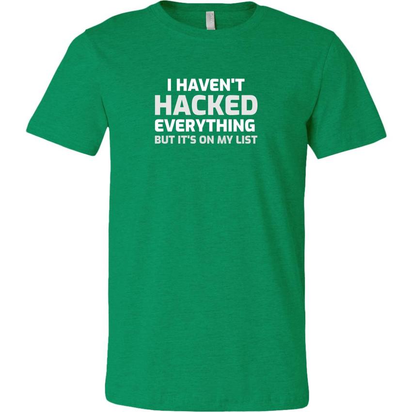 I haven't hacked everything - Canvas Mens Shirt by MyHackerTech