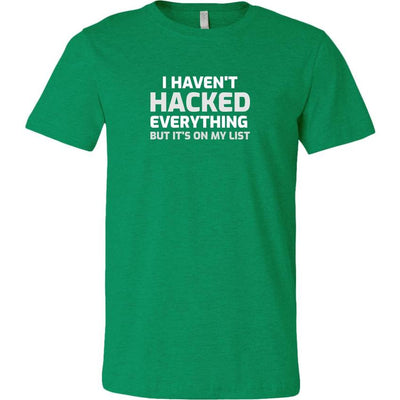 I haven't hacked everything - Canvas Mens Shirt by MyHackerTech