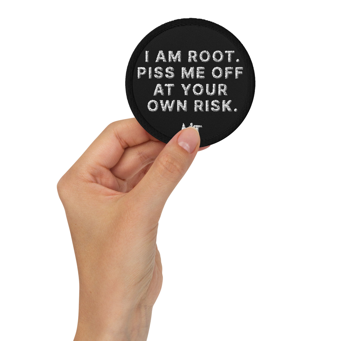 I am root. Piss me off at your own risk - Embroidered patches