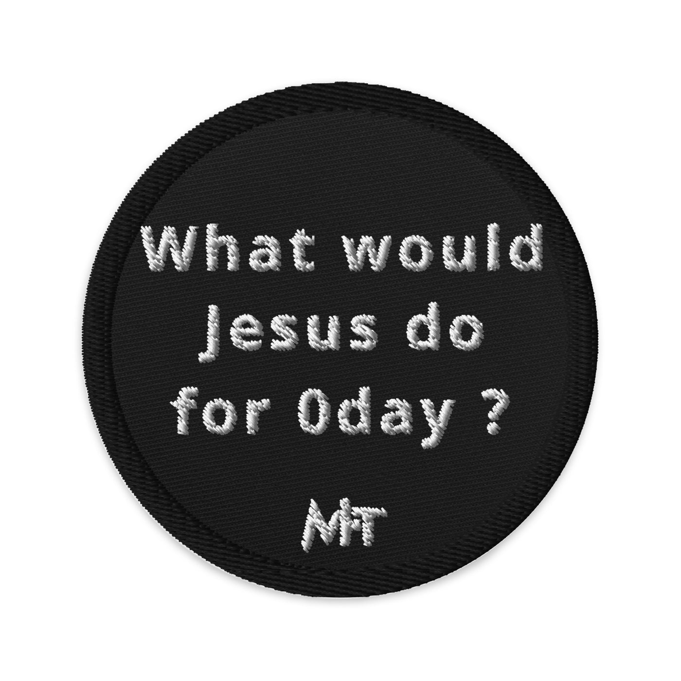 What would Jesus do for 0day v1 - Embroidered patches