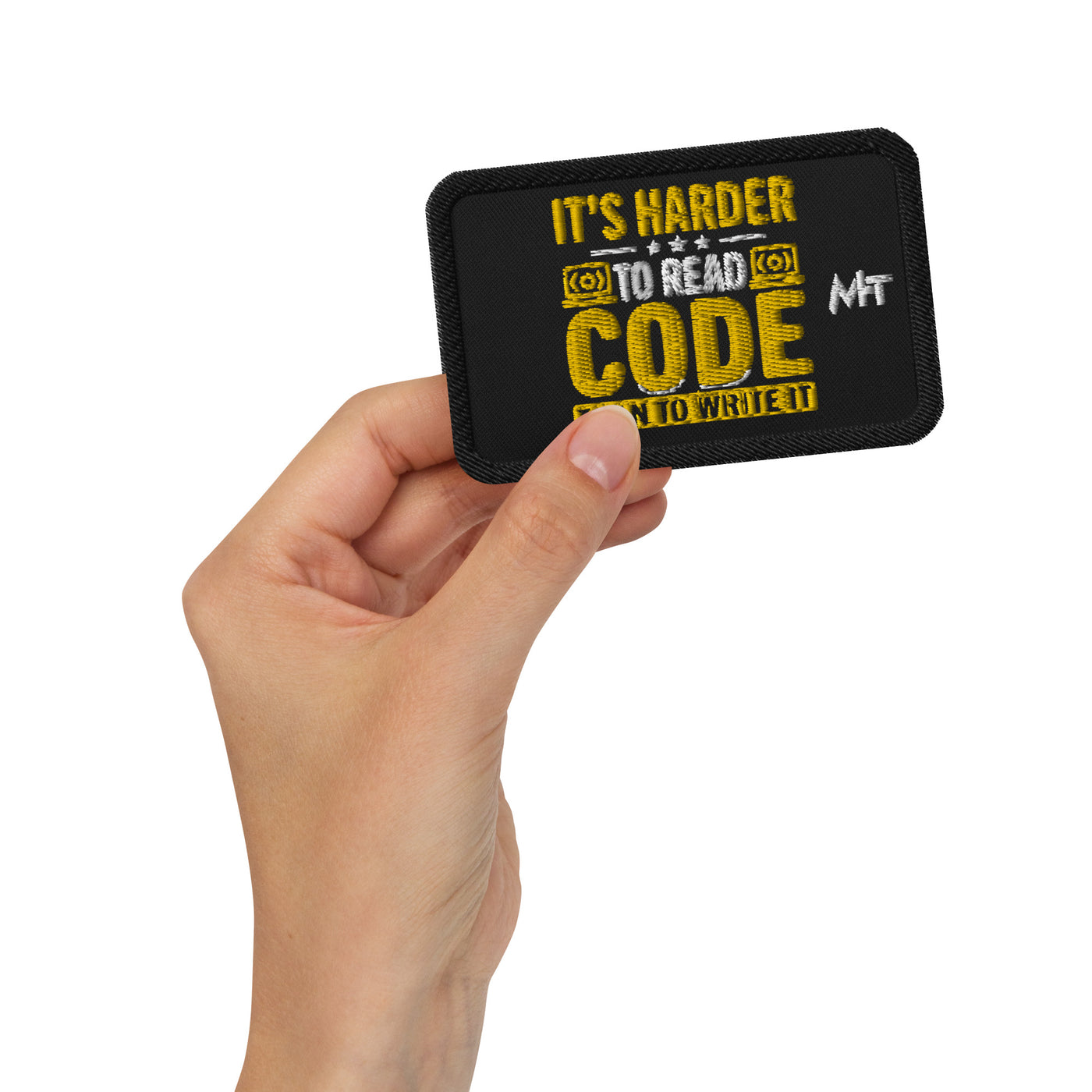 It's harder to read Code then to read it - Embroidered patches