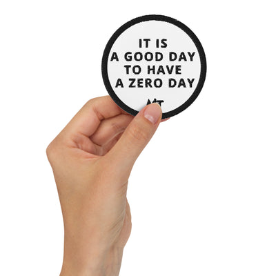It is a good day to have a zero day - Embroidered patches