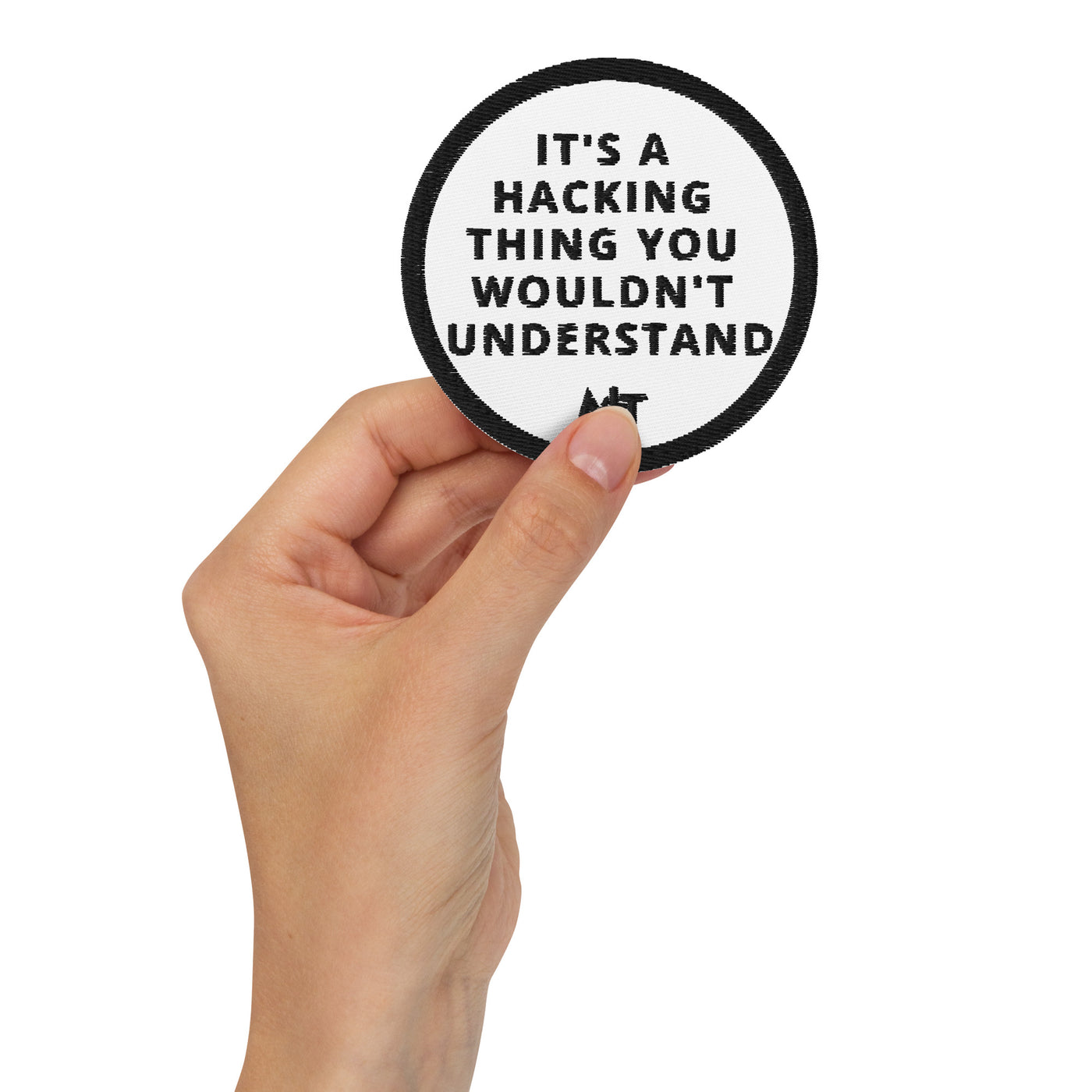 It's a hacking thing, you wouldn't understand - Embroidered patches