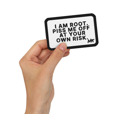 I am root. Piss me off at your own risk - Embroidered patches