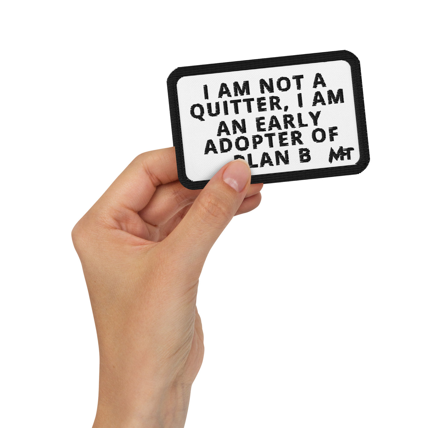 I Am not a Quitter: I Am an early adopter of Plan B - Embroidered patches