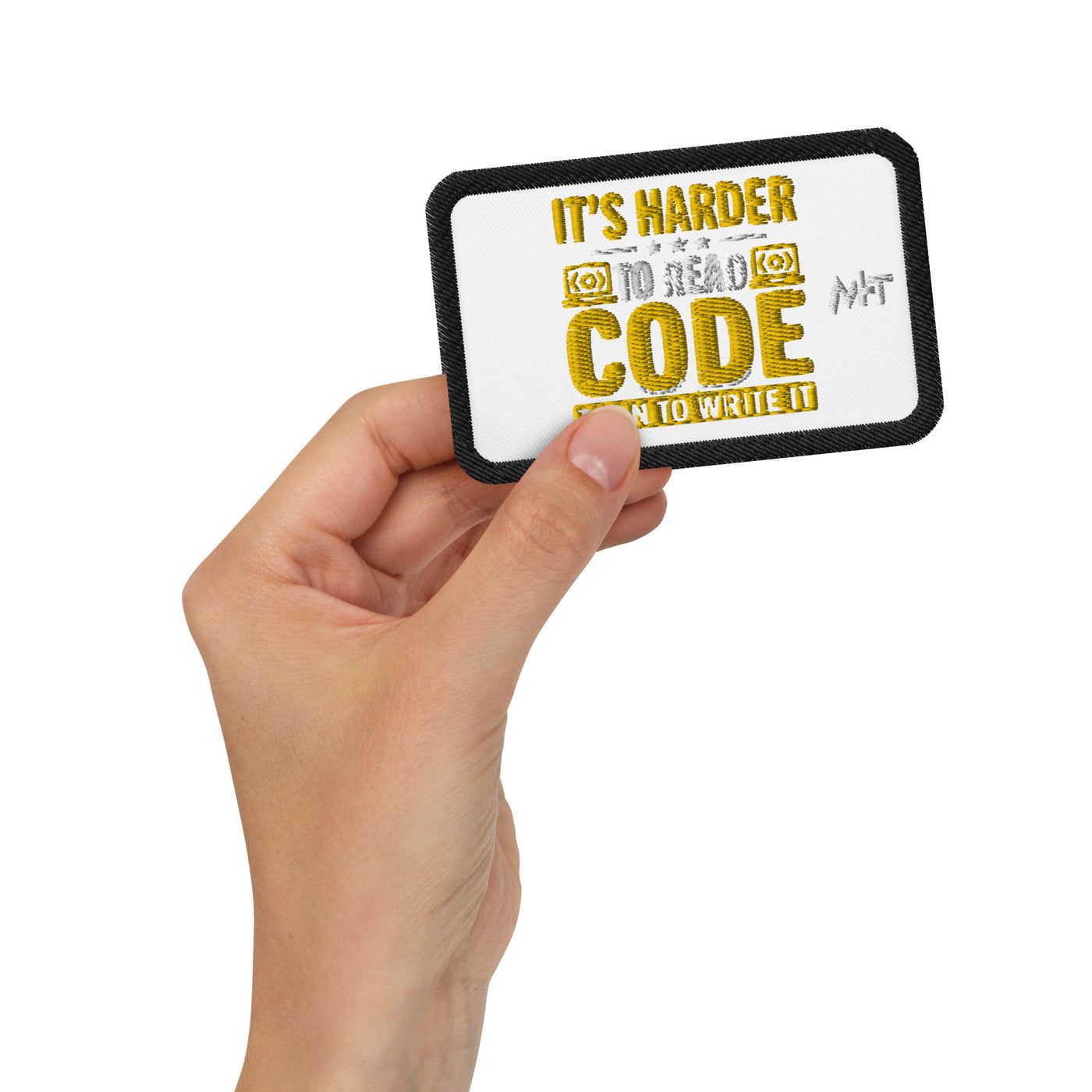 It's harder to read Code then to read it - Embroidered patches