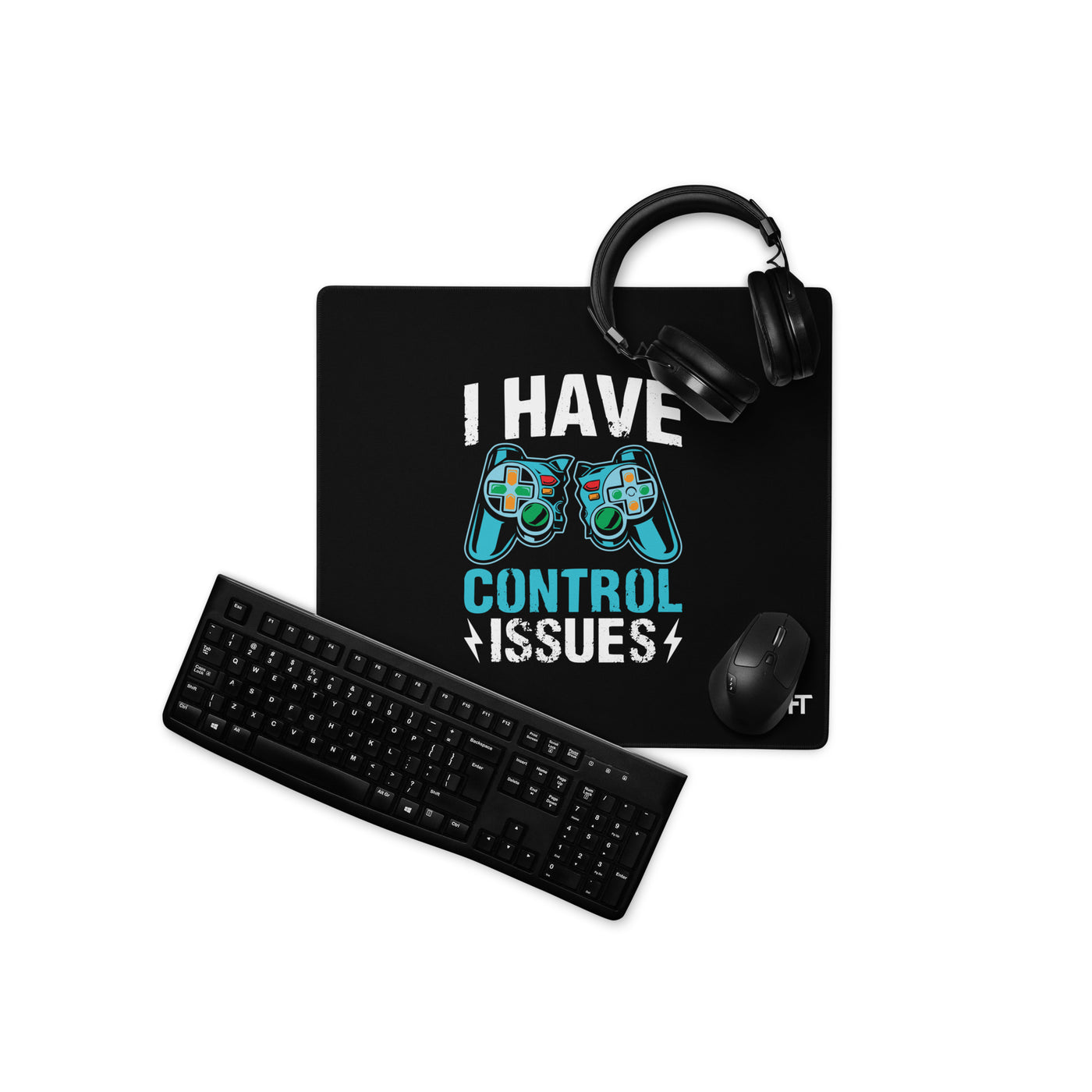 I have Control Issues - Desk Mat
