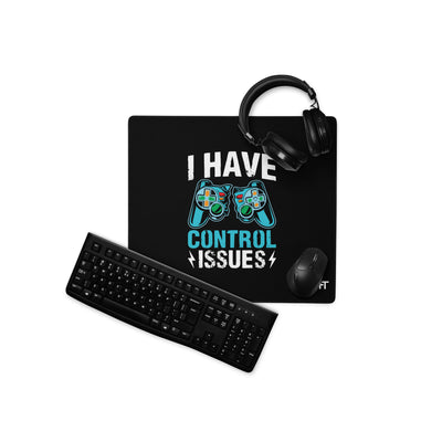 I have Control Issues - Desk Mat