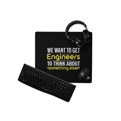 We want to get Engineers to think about something else Desk Mat