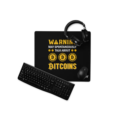 Warning! May Spontaneously talk about Bitcoins - Desk Mat