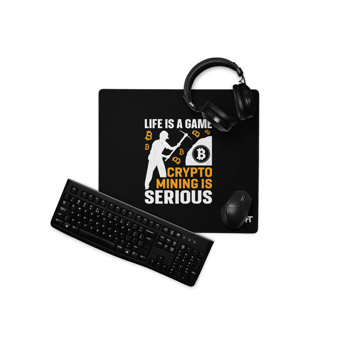 Life is a Game, Bitcoin Mining is Serious - Desk Mat