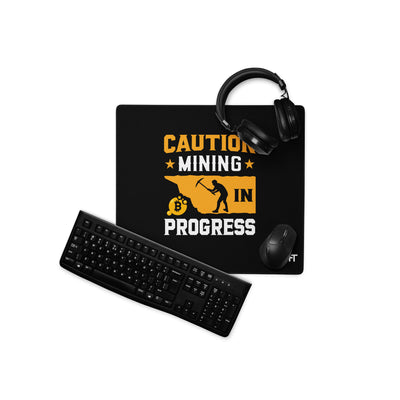 Caution! Mining is in Progress - Desk Mat