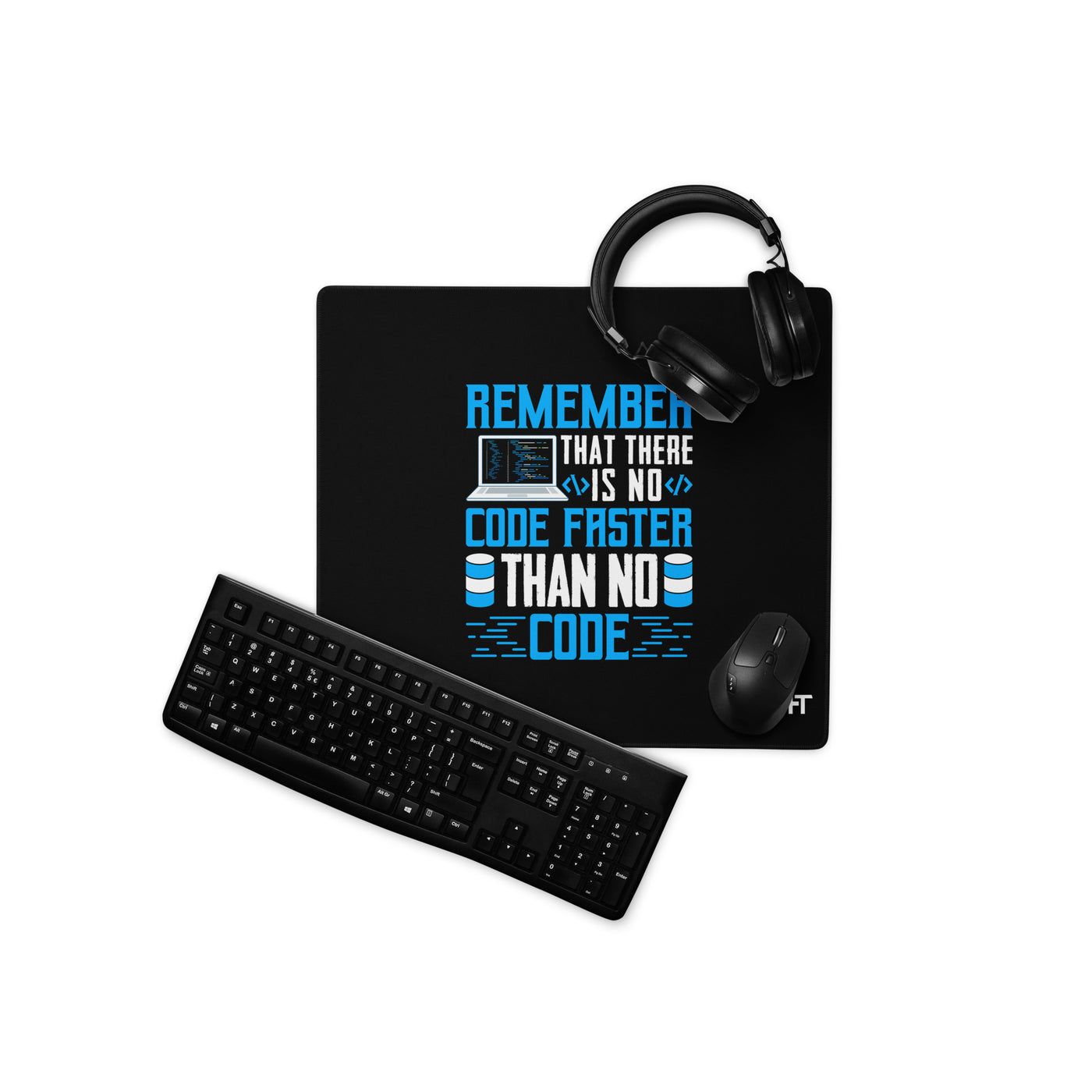 Remember! There is no code - Desk Mat
