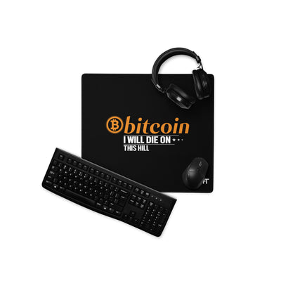 Bitcoin, I will Die on this Hill Desk Mat