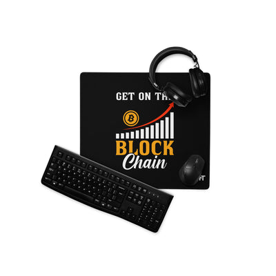 Get on the Block Chain - Desk Mat