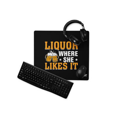 Liquor where she likes it - Desk Mat